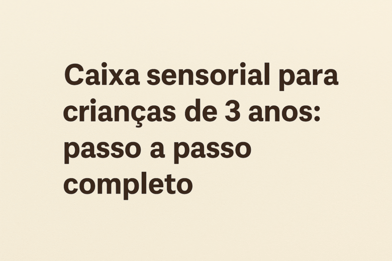 Caixa sensorial para crianças